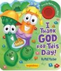I Thank God for This Day! : VeggieTales (Book with Sound) By Phil Vischer