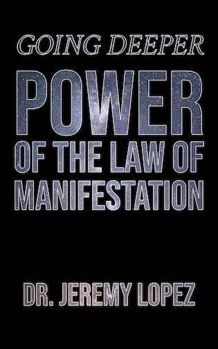 Going Deeper: Power of the Law of Manifestation (Ebook PDF Download) by Jeremy Lopez